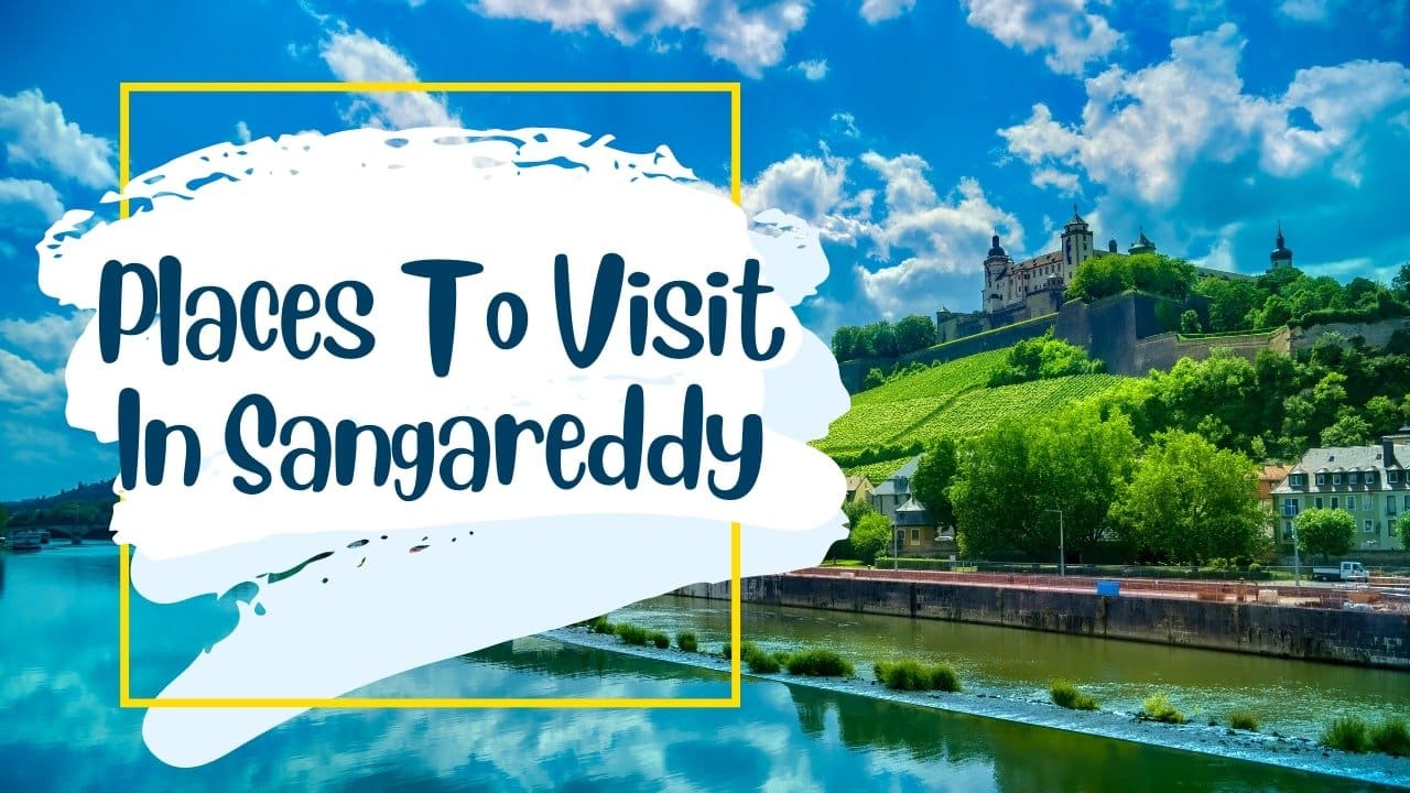 Places To Visit In Sangareddy