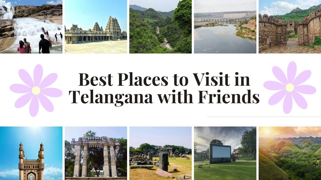 Best Places to Visit in Telangana with Friends