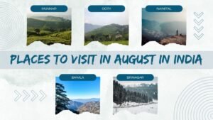 Places to visit in August in India