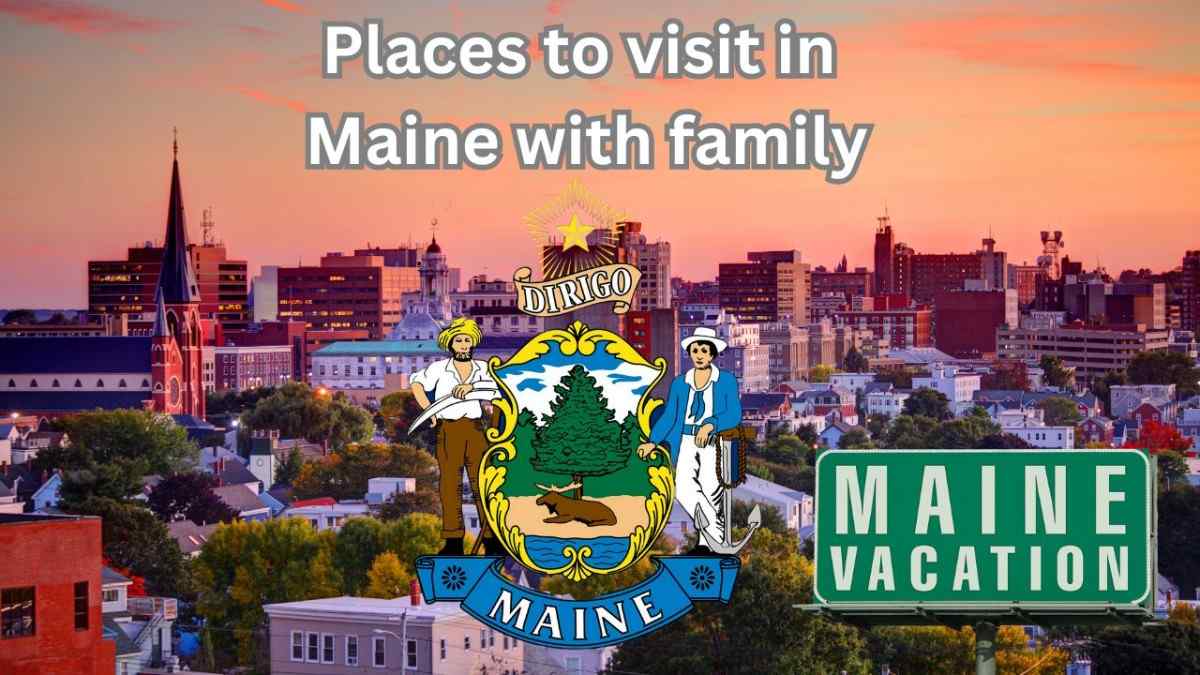 Places to visit in Maine with family