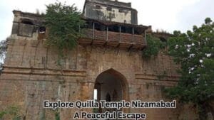 Explore Quilla Temple Nizamabad A Peaceful Escape