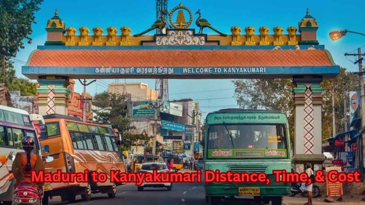 Madurai to Kanyakumari Distance, Time, & Cost