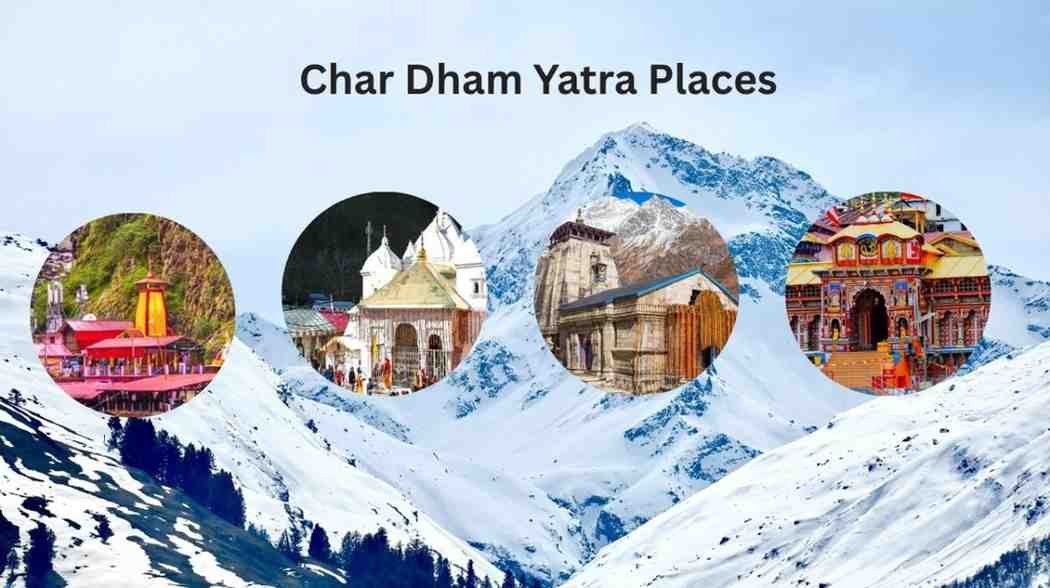 Complete Guide to Char Dham Yatra Places