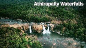 Athirapally Waterfalls Full Tour Guide for Visitors
