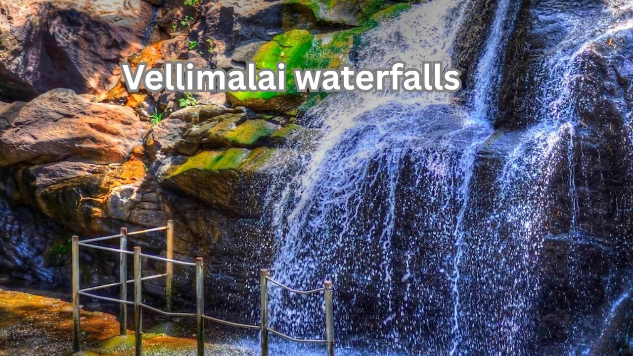 Vellimalai Waterfalls Complete Travel Guide