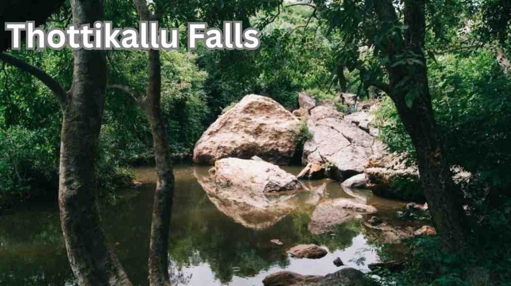 Thottikallu Falls A Perfect Place for Nature Lovers