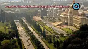Complete Travel Guide from Bangalore to Velankanni