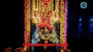 Complete Travel Guide to Uchila Mahalaxmi Temple