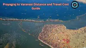Prayagraj to Varanasi Distance and Travel Cost Guide