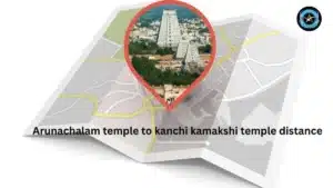 Arunachalam temple to kanchi kamakshi temple distance