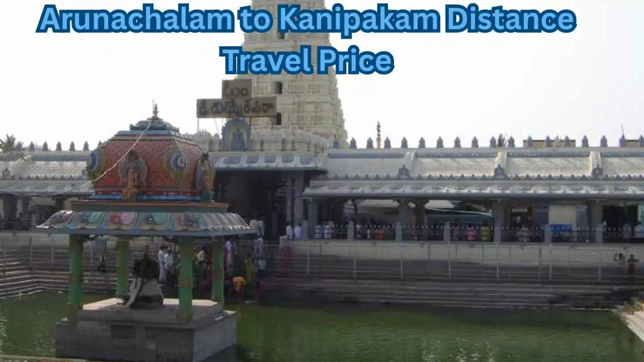 Arunachalam to Kanipakam Distance Travel Price